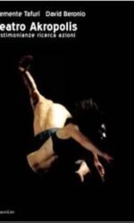 Teatro Akropolis. Testimonianze ricerca azioni