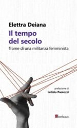 Il tempo del secolo. Trame di una militanza femminista