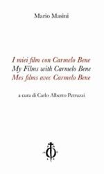 I Miei Film Con Carmelo Bene-My Films With Carmelo Bene-Mes Films Avec Carmelo Bene. Ediz. Multilingue