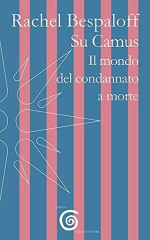 Su Camus. Il mondo del condannato a morte