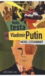 Nella testa di Vladimir Putin