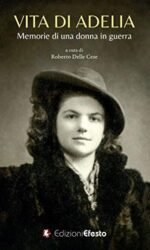 Vita di Adelia. Memorie di una donna in guerra