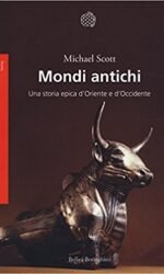 Mondi antichi: Una storia epica d'Oriente e d'Occidente