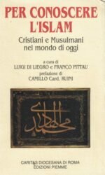 Per conoscere l'Islam: cristiani e musulmani nel mondo di oggi
