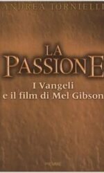 La passione. I vangeli e il film di Mel Gibson