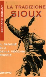 La tradizione Sioux: il sangue blu della vecchia roccia