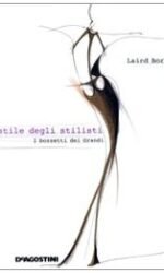 Lo stile degli stilisti. I bozzetti dei grandi