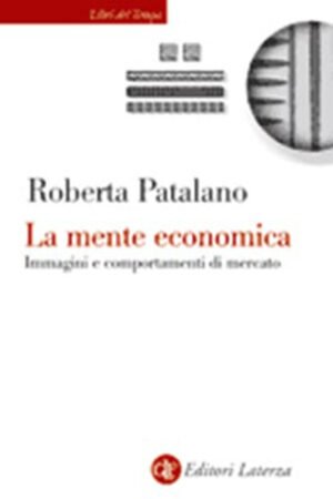 La mente economica: immagini e comportamenti di mercato