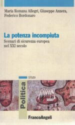 La potenza incompiuta: scenari di sicurezza europea nel XXI secolo