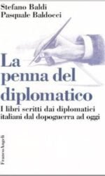 La penna del diplomatico: i libri scritti dai diplomatici italiani dal dopoguerra ad oggi