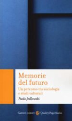 Memorie dal futuro. Un percorso tra sociologia e studi culturali