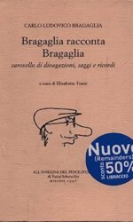 Bragaglia racconta Bragaglia: carosello di divagazioni, saggi e ricordi