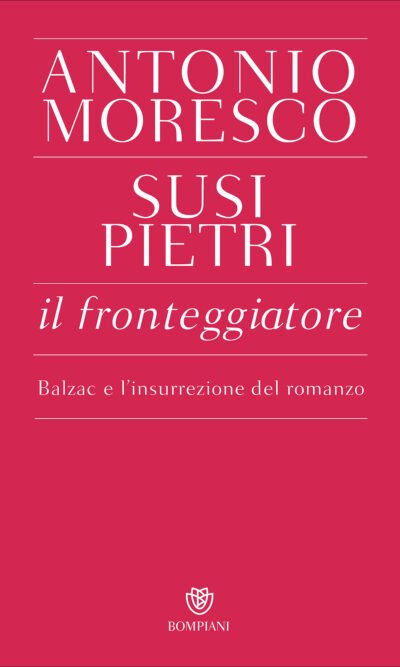Il fronteggiatore: Balzac e l'insurrezione del romanzo