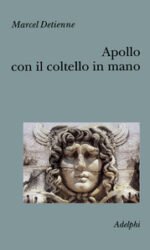 Apollo con il coltello in mano: Un approccio sperimentale al politeismo greco