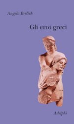 Gli eroi greci. Un problema storico-religioso