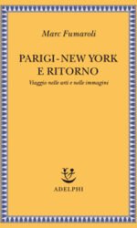 Parigi-New York e ritorno. Viaggio nelle arti e nelle immagini