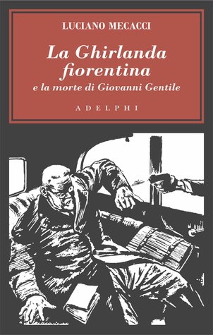 La Ghirlanda fiorentina e la morte di Giovanni Gentile