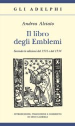 Il libro degli Emblemi: Secondo le edizioni del 1531 e del 1534