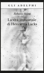 La vita immortale di Henrietta Lacks