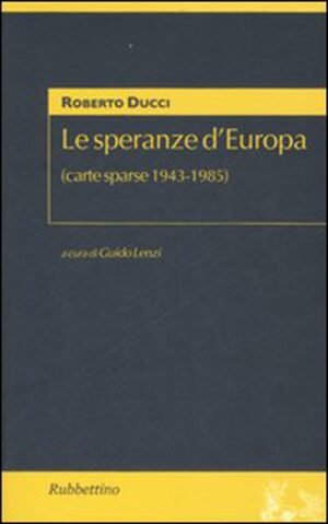 Le speranze d'Europa: carte sparse 1943-1985