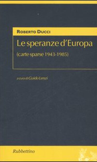 Le speranze d'Europa: carte sparse 1943-1985
