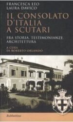 Il Consolato d'Italia a Scutari: fra storia, testimonianze, architettura