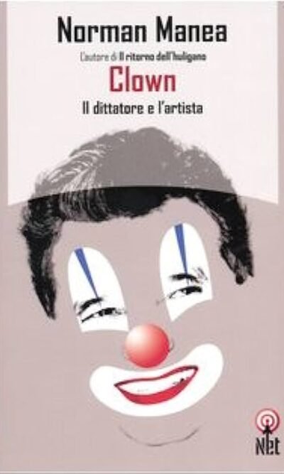 Clown. Il dittatore e l'artista