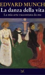 La danza della vita. La mia arte raccontata da me