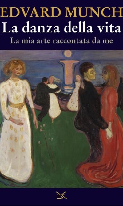 La danza della vita. La mia arte raccontata da me