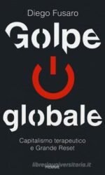 Golpe globale. Capitalismo terapeutico e grande reset
