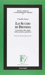 Lo scudo di Dioniso. Contributo allo studio della metafora giuridica. Principi di filosofia forense