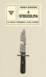 A Stoccolma. Da August Strindberg a Stieg Larsson