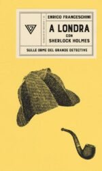 A Londra con Sherlock Holmes sulle orme del grande detective