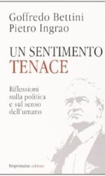 Un sentimento tenace. Riflessioni sulla politica e sul senso dell'umano