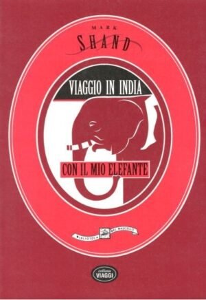 Viaggio in India con il mio elefante