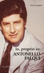 Io proprio io: Antonello Falqui