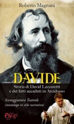 Davide. Storia di David Lazzaretti e dei Fatti Accaduti in Arcidosso