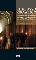 Il flusso graalico. La drammaturgia musicale dell'opera cinematografica Parsifal di Marco Filiberti