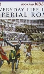 Vita Quotidiana Nella Roma Imperiale. Il Racconto Della Vita Quotidiana Nell'antica Roma... Con DVD. Ediz. Inglese