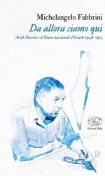 Da allora siamo qui. Arieh Sharon e il Piano nazionale d'Israele 1948-1953