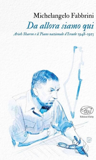 Da allora siamo qui. Arieh Sharon e il Piano nazionale d'Israele 1948-1953