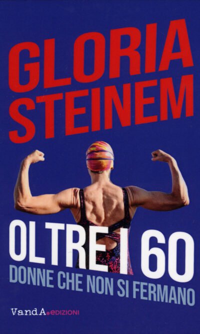 Oltre i 60. Donne che non si fermano