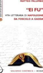 Ei fu: vita letteraria di Napoleone da Foscolo a Gadda