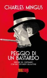 Peggio di un bastardo. Ediz. del centenario