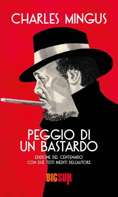 Peggio di un bastardo. Ediz. del centenario