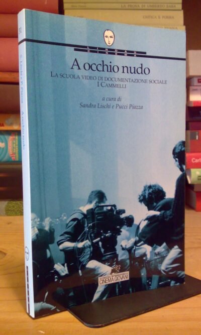 A occhio nudo: la Scuola video di documentazione sociale I Cammelli