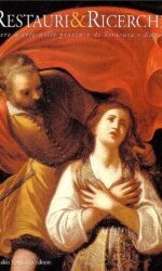 Restauri & ricerche. Opere d'arte nelle province di Siracusa e Ragusa