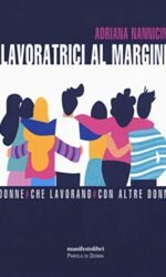 Lavoratrici al margine. Donne che lavorano con altre donne