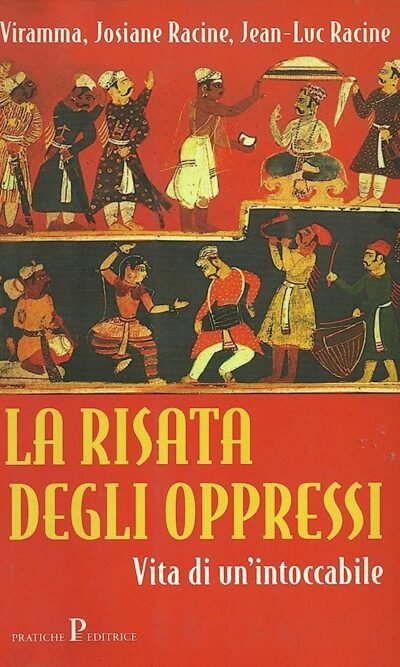 La risata degli oppressi. Viramma. Vita di un'intoccabile