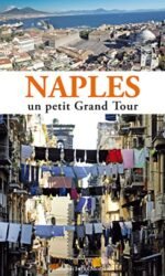 Naples. Un petit grand tour